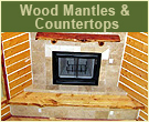 Wood Mantels and Countertops